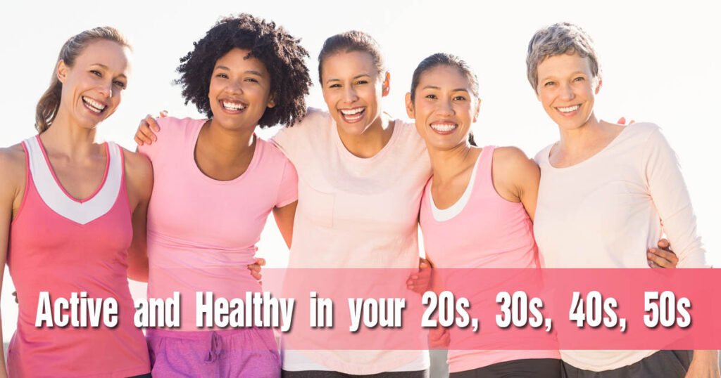 Healthy & Active Life in Your 20s, 30s, 40s, 50s
